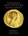 Faustina the Younger: Coins, Portraits, and Public Image by Martin Beckmann