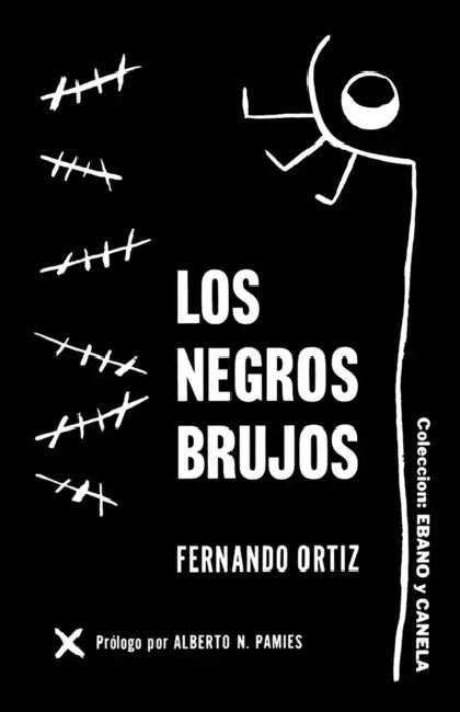 Los Negros Brujos by Fernando Ortiz, Alberto N. Pamies