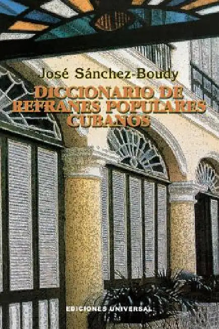 Diccionario de Refranes Populares Cubanos by Jose Sanchez-Boudy