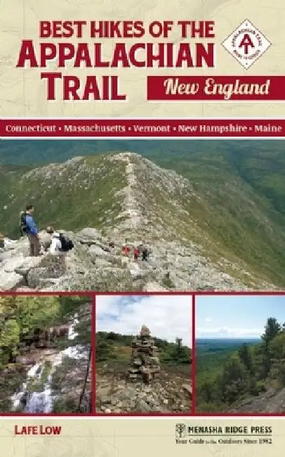 Best Hikes of the Appalachian Trail: New England by Lafe Low