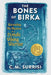 The Bones of Birka: Unraveling the Mystery of a Female Viking Warrior by C. M. Surrisi