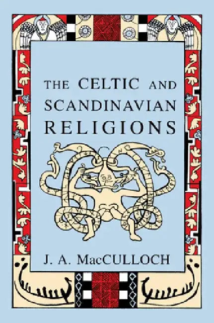 The Celtic and Scandinavian Religions by John A. MacCulloch