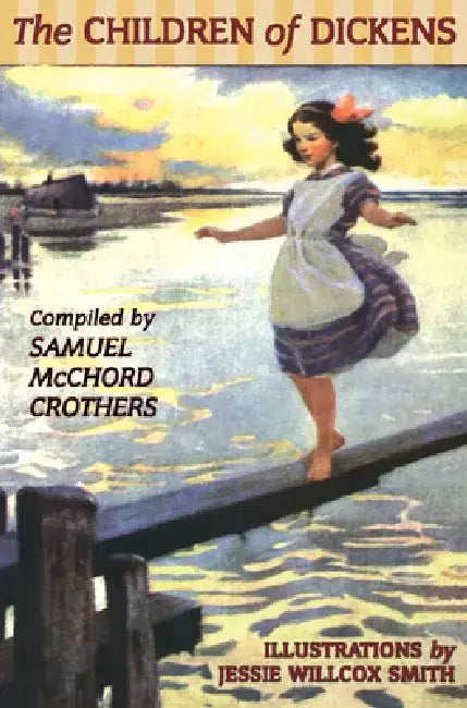 Children of Dickens the by Samuel McChord Crothers