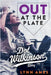 Out at the Plate: The Dot Wilkinson Story by Lynn Ames