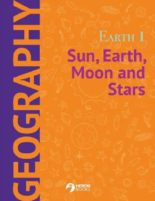 Earth 1: Sun, Earth, Moon and Stars by Heron Books