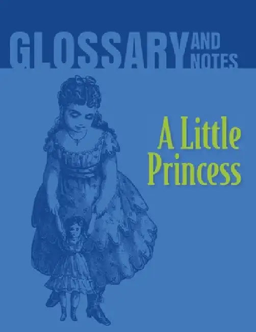 A Little Princess Glossary and Notes: A Little Princess by Heron Books