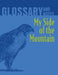 My Side of the Mountain Glossary and Notes: My Side of the Mountain by Heron Books
