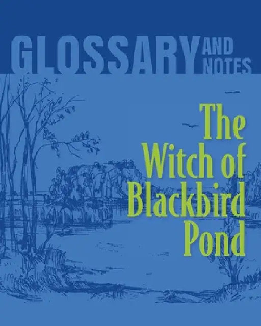 The Witch of Blackbird Pond Glossary and Notes: The Witch of Blackbird Pond by Heron Books