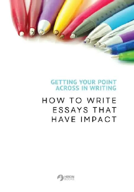 Getting Your Point Across In Writing by Heron Books