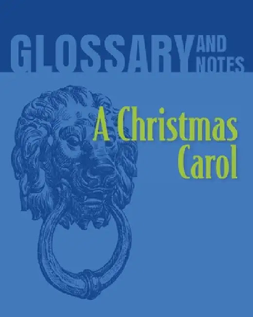 A Christmas Carol Glossary and Notes: A Christmas Carol by Heron Books