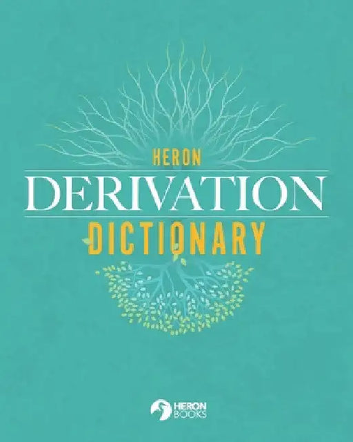 Heron Derivation Dictionary by Heron Books