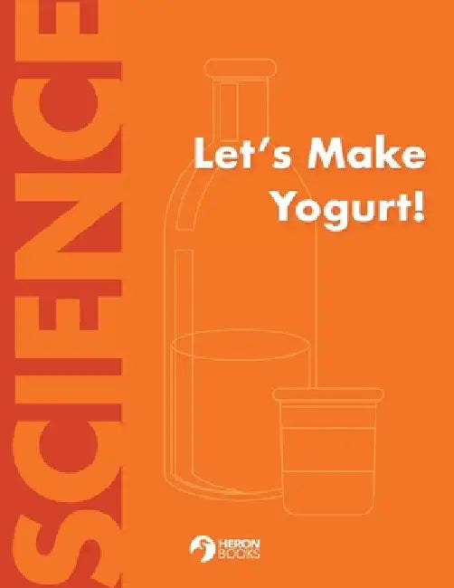 Lets Make Yogurt by Heron Books