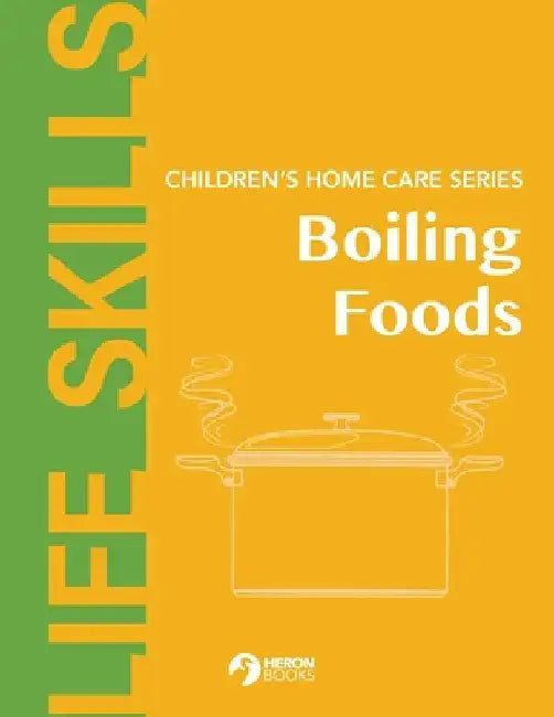 Home Care Series: Boiling Foods by Heron Books
