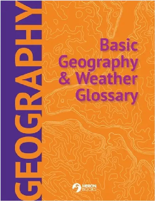 Basic Geography & Weather Glossary by Books, Heron