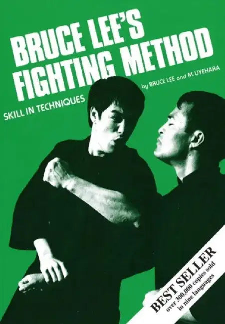 Bruce Lee's Fighting Method: Skill in Techniques by Bruce Lee