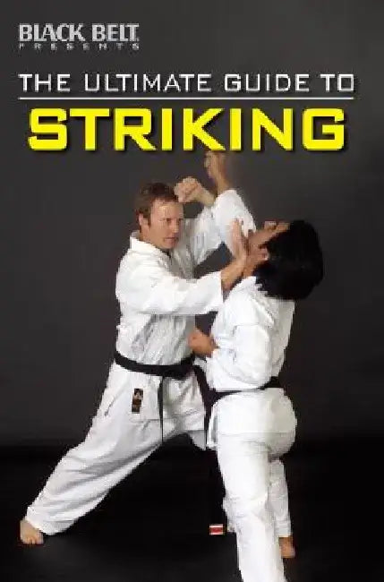 The Ultimate Guide to Striking by Raymond Horwitz