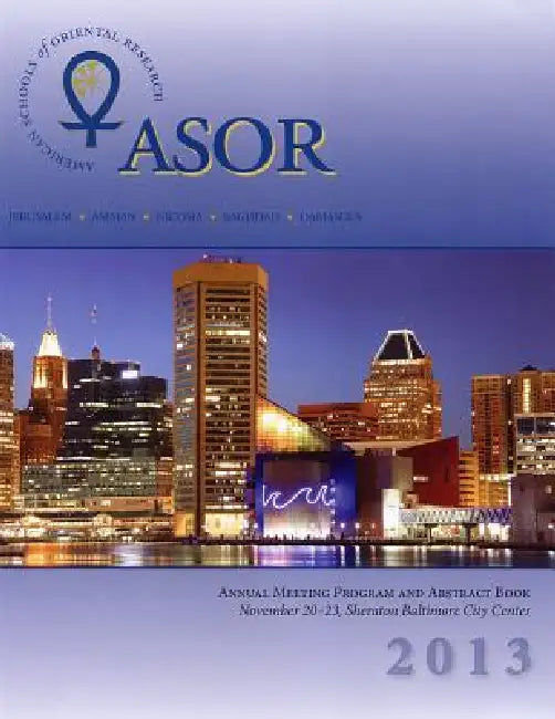 Asor Annual Meeting Program and Abstract Book 2013 by Asor Staff