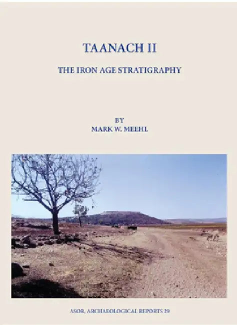 Taanach II: The Iron Age Stratigraphy by Mark W. Meehl