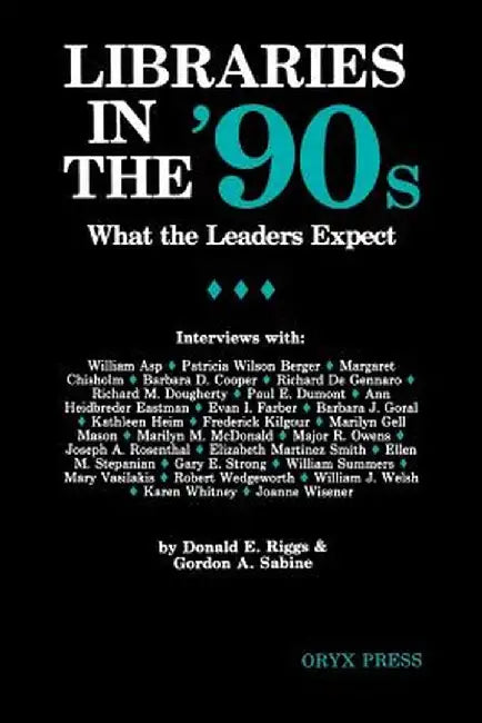 Libraries in the '90s by Donald E. Riggs