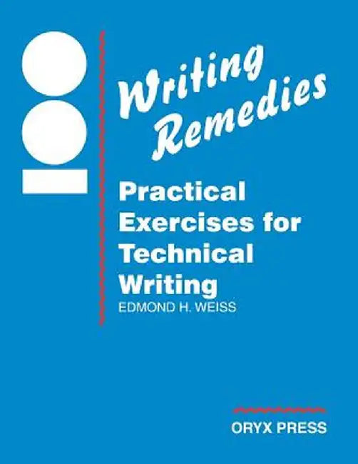 100 Writing Remedies: Practical Exercises for Technical Writing by Edmond H. Weiss