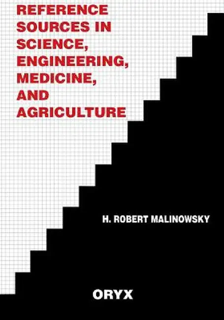 Reference Sources in Science, Engineering, Medicine, and Agriculture by Unknown