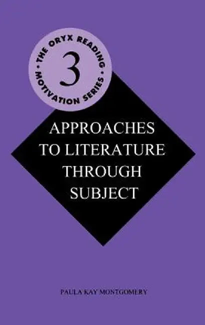 Approaches to Literature Through Subject by Paula Kay Montgomery