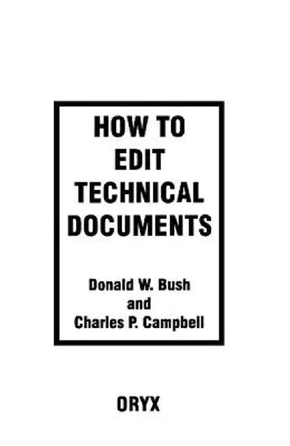 How to Edit Technical Documents by Donald W. Bush