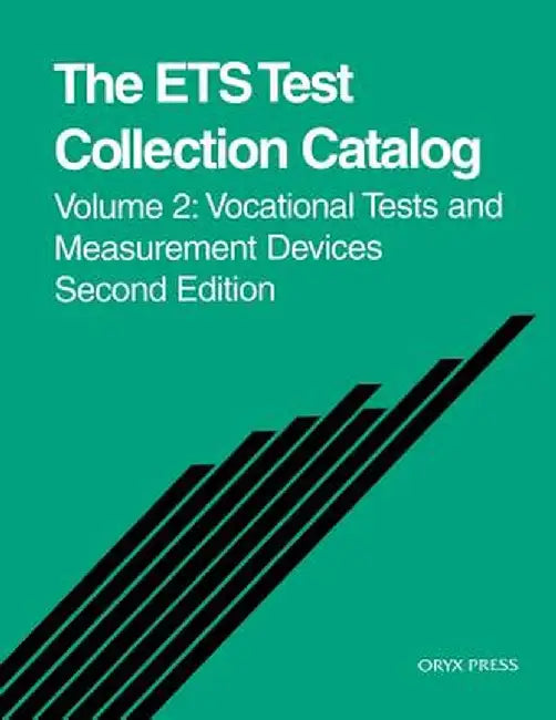 The Ets Test Collection Catalog: Volume 2: Vocational Tests and Measurement Devices Second Edition by Unknown