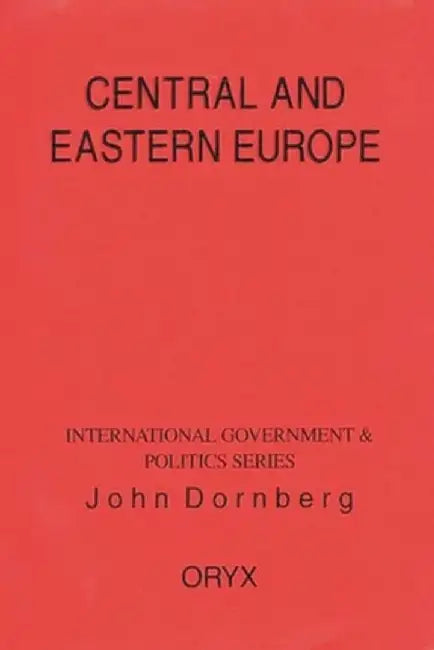 Central and Eastern Europe by John Dornberg