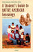 A Student's Guide to Native American Genealogy by E. Barrie Kavasch
