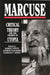 Marcuse: Critical Theory and the Promise of Utopia by Andrew Feenberg