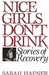 Nice Girls Don't Drink: Stories of Recovery by Sarah Hafner