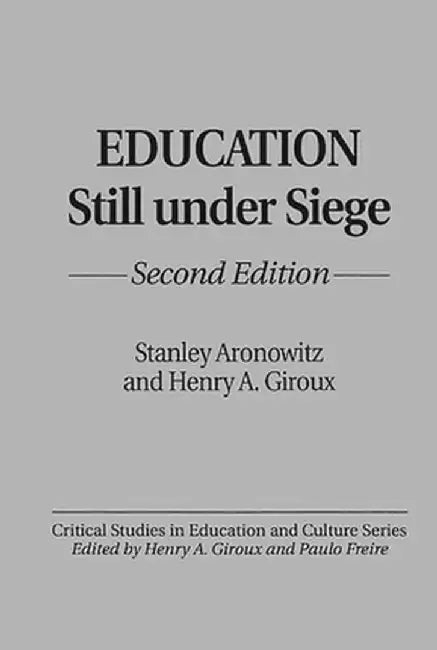 Education Still Under Siege: Second Edition by Stanley Aronowitz