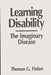 Learning Disability: The Imaginary Disease by Thomas G. Finlan