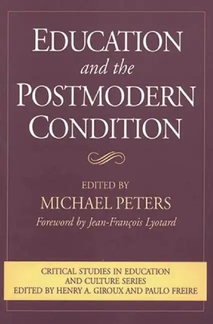 Education and the Postmodern Condition by Michael Peters
