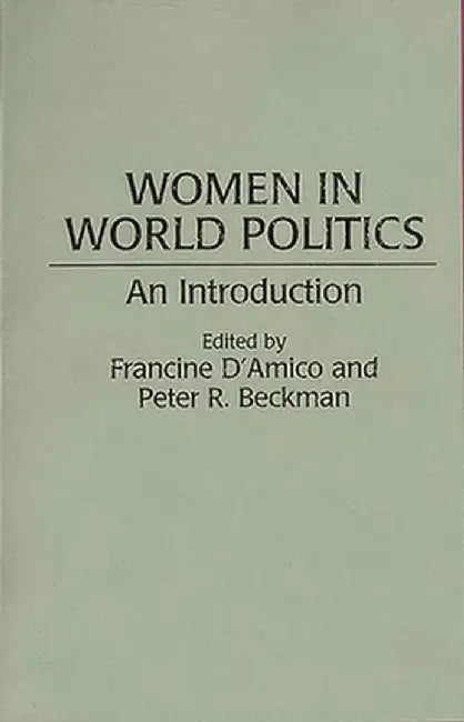 Women in World Politics: An Introduction by Francine D'Amico