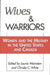 Wives and Warriors: Women and the Military in the United States and Canada by Laurie Weinstein