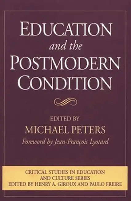 Education and the Postmodern Condition by Michael Peters
