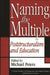 Naming the Multiple: Poststructuralism and Education by Michael Peters