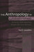 The Anthropology of Globalization: Cultural Anthropology Enters the 21st Century by Ted C. Lewellen