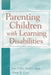 Parenting Children with Learning Disabilities by Jane Utley Adelizzi