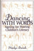 Dancing with Words: Signing for Hearing Children's Literacy by Marilyn Daniels