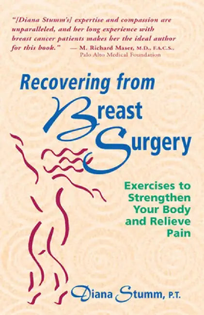 Recovering from Breast Surgery by Diana Stumm