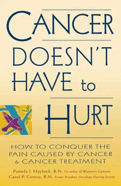 Cancer Doesn't Have to Hurt by Pamela J. Haylock