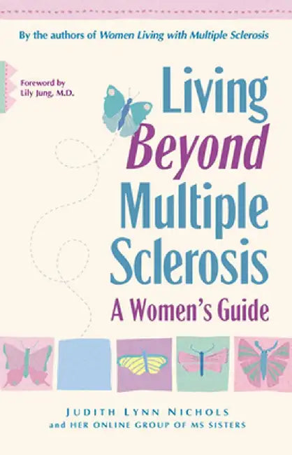 Living Beyond Multiple Sclerosis: A Woman's Guide by Judith Lynn Nichols