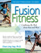 Fusion Fitness: Combining the Best from East and West by Chan Ling Yap