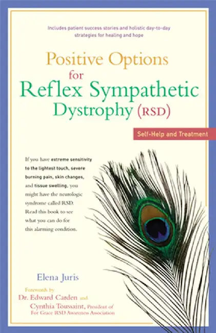 Positive Options for Reflex Sympathetic Dystrophy (RSD): Self-Help and Treatment by Elena Juris