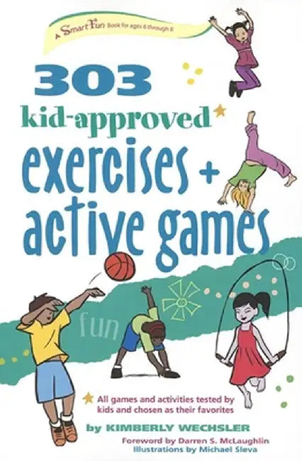 303 Kid-Approved Exercises and Active Games by Kimberly Wechsler
