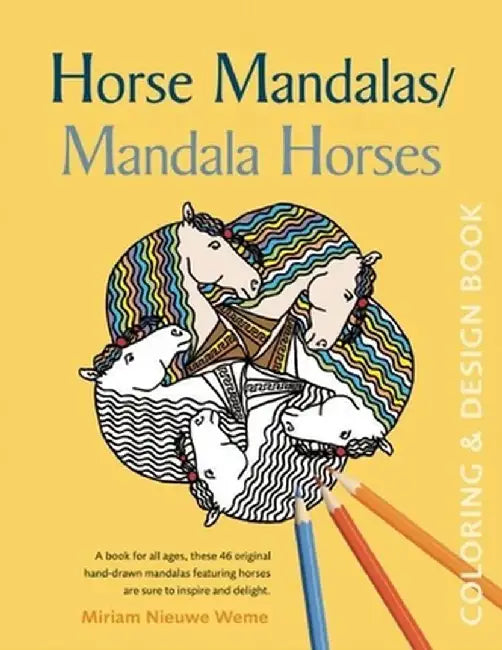 Horse Mandalas/Mandala Horses: Coloring and Design Book by Miriam Nieuwe Weme