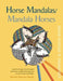 Horse Mandalas/Mandala Horses: Coloring and Design Book by Miriam Nieuwe Weme